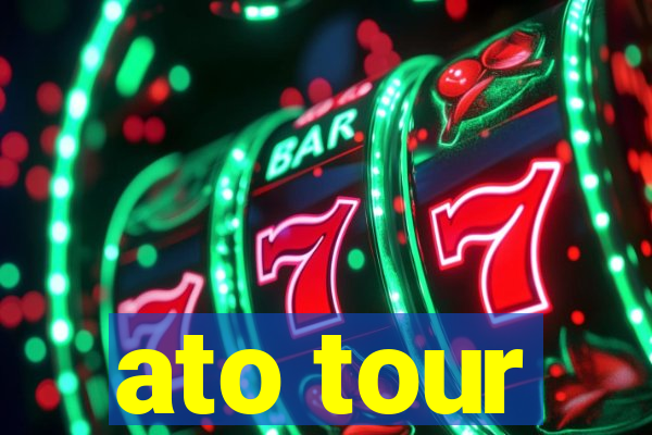 ato tour